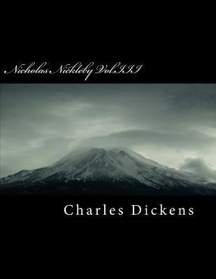 Nicholas Nickleby Vol.III by Dickens, Charles
