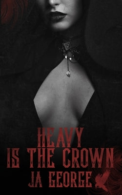 Heavy Is The Crown by George, Ja