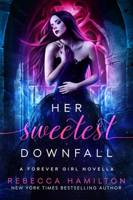 Her Sweetest Downfall: A New Adult Paranormal Romance Novella by Hamilton, Rebecca