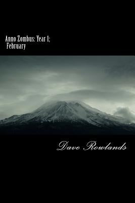Anno Zombus: Year 1; February by Rowlands, Dave