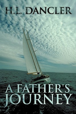 A Father's Journey by Dancler, H. L.