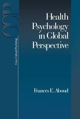 Health Psychology in Global Perspective by Aboud, Frances E.
