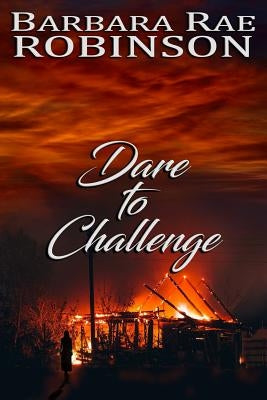 Dare to Challenge by Robinson, Barbara Rae