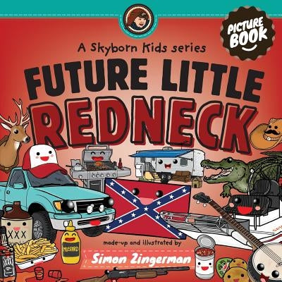 Future Little Redneck by Zingerman, Simon