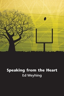 Speaking from the Heart by Weyhing, Ed