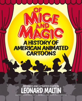 Of Mice and Magic: A History of American Animated Cartoons by Maltin, Leonard