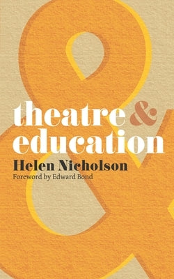 Theatre and Education by Nicholson, Helen