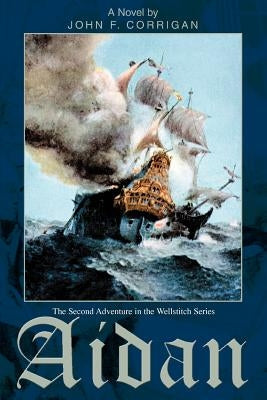 Aidan: The Second Adventure in the Wellstitch Series by Corrigan, John F.