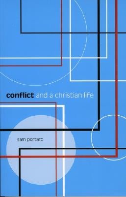 Conflict and a Christian Life by Portaro, Sam