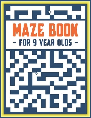 Maze Book: For 9 Year Olds by Puzzlerspace Co