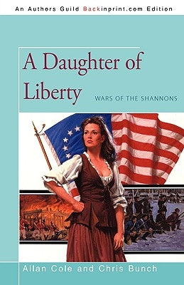 A Daughter of Liberty: Wars of the Shannons by Cole, Allan
