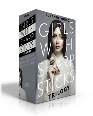 Girls with Sharp Sticks Trilogy (Boxed Set): Girls with Sharp Sticks; Girls with Razor Hearts; Girls with Rebel Souls by Young, Suzanne