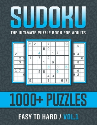 Sudoku The Ultimate Puzzle Book for Adults: The Ultimate Puzzle Book for Adults Easy to Hard / Vol.1 by Lab, Coffphic