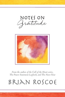 Notes on Gratitude by Roscoe, Brian
