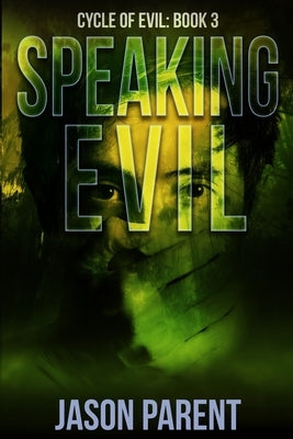 Speaking Evil by Parent, Jason