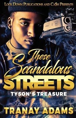 These Scandalous Streets: Tyson's Treasure by Adams, Tranay