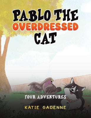 Pablo the Overdressed Cat by Gadenne, Katie
