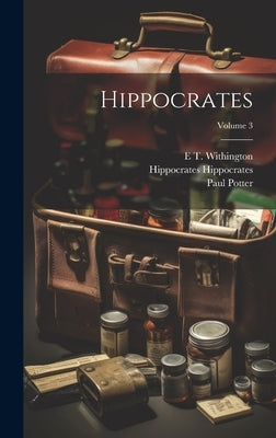 Hippocrates; Volume 3 by Hippocrates, Hippocrates