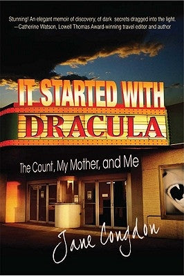 It Started with Dracula: The Count, My Mother, and Me by Congdon, Jane