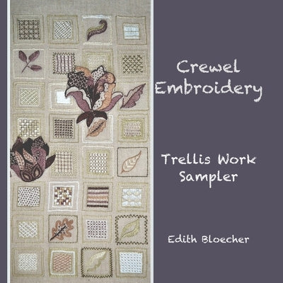 Crewel Embroidery - Trellis Work Sampler by Bloecher, Edith