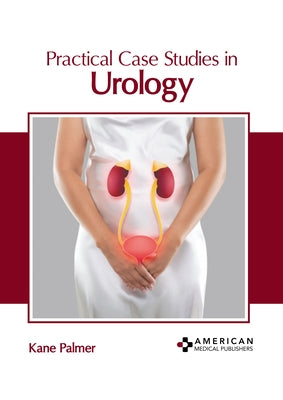 Practical Case Studies in Urology by Palmer, Kane