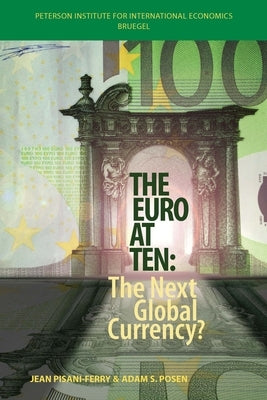 The Euro at Ten: The Next Global Currency? by Pisani-Ferry, Jean