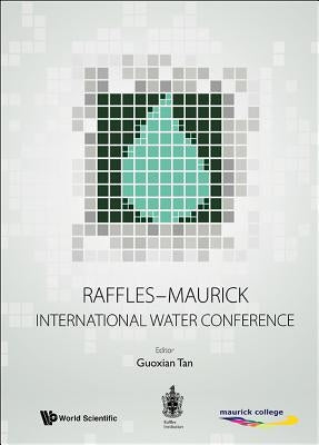 Raffles-Maurick International Water Conference by Tan Guoxian