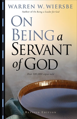 On Being a Servant of God by Wiersbe, Warren W.