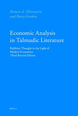 Economic Analysis in Talmudic Literature: Rabbinic Thought in the Light of Modern Economics. Third Revised Edition by Ohrenstein, Roman
