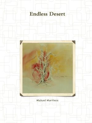 Endless Desert by Martinez, Michael
