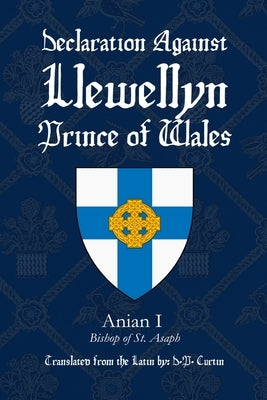 Declaration Against Llewellyn, Prince of Wales by Anian I of St Asaph