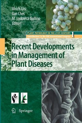 Recent Developments in Management of Plant Diseases by Gisi, Ulrich
