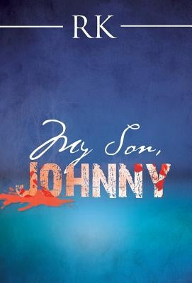 My Son, Johnny by Rk