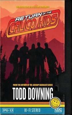 Return of the Calico Kids by Downing, Todd