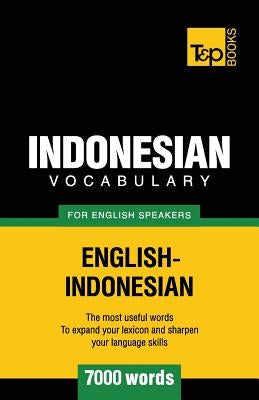 Indonesian vocabulary for English speakers - 7000 words by Taranov, Andrey