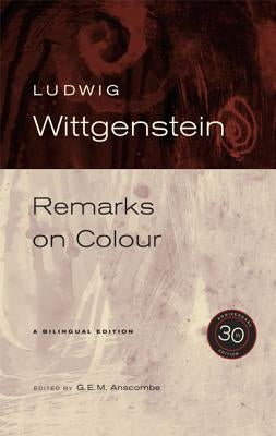 Remarks on Colour, 30th Anniversary Edition by Wittgenstein, Ludwig