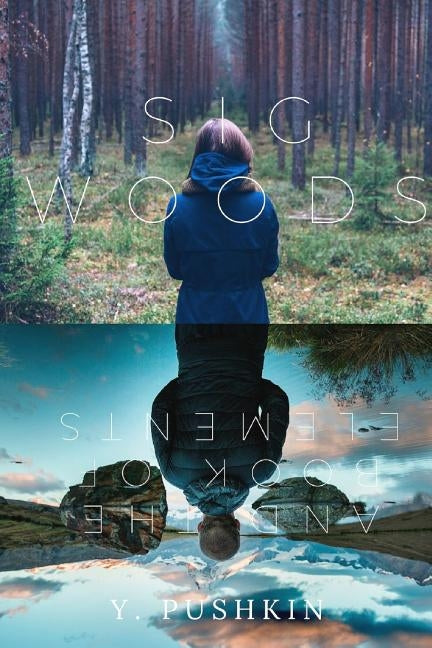 Sig Woods and the Book of Elements by Pushkin, Y.