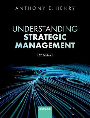 Understanding Strategic Management 5e by Henry, Anthony