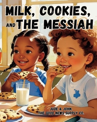 Milk, Cookies, and The Messiah by Little, Lakeisha