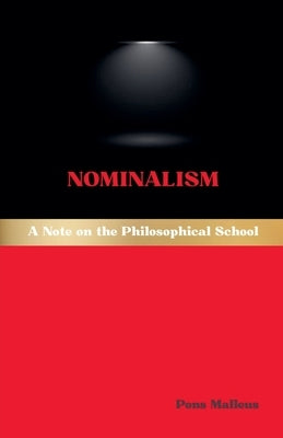 Nominalism: A Note on the Philosophical School by Malleus, Pons