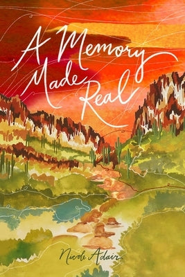 A Memory Made Real by Adair, Nicole