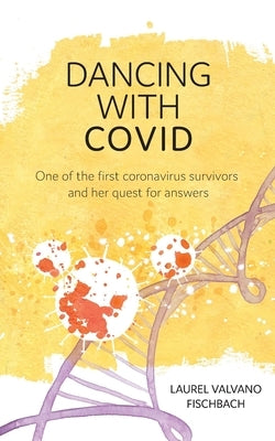 Dancing With COVID by Fischbach, Laurel Valvano