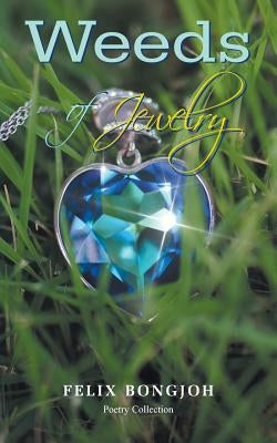 Weeds of Jewelry by Bongjoh, Felix