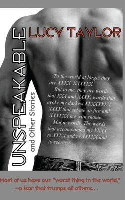 Unspeakable and Other Stories by Taylor, Lucy