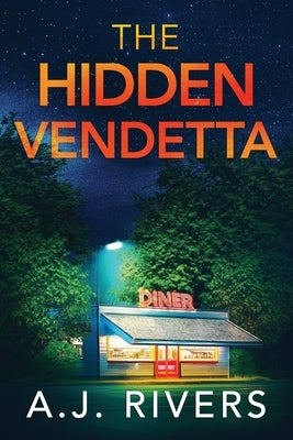 The Hidden Vendetta by Rivers, A. J.
