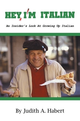 Hey, I'm Italian by Habert, Judith A.