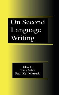 On Second Language Writing by Silva, Tony