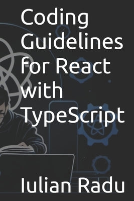 Coding Guidelines for React with TypeScript by Radu, Iulian