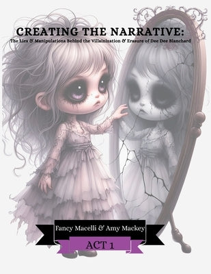 Cawing Out The Truth: Creating a Narrative: The Lies & Manipulations Behind the Villainization & Erasure of Dee Dee Blanchard by Macelli, Fancy