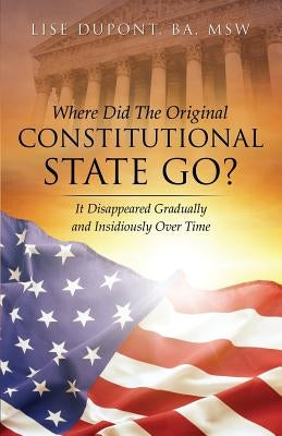 Where Did the Original Constitutional State Go? by DuPont, Lise